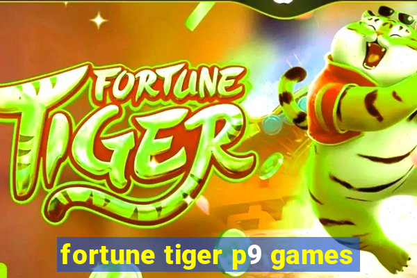 fortune tiger p9 games